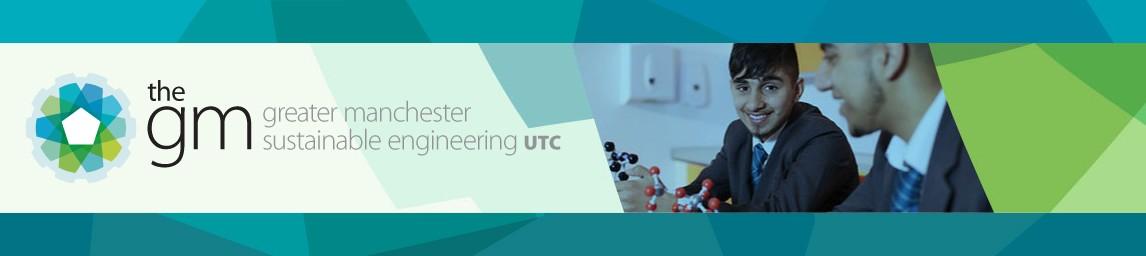 The GM Greater Manchester Sustainable Engineering UTC banner