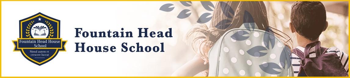 Fountain Head House School banner